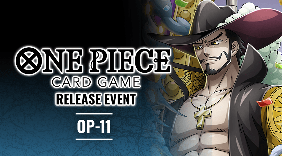 3-6-2025 – One Piece TCG ‘OP-11 Release Event’