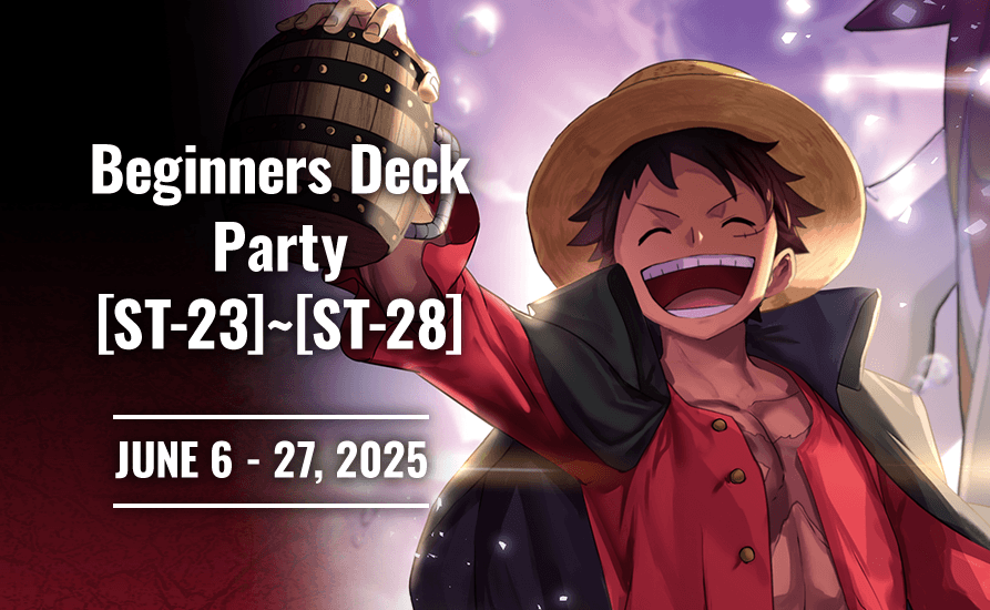 6-6-2025 – Beginners Deck Party [ST-23]~[ST-28]